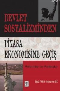 Devlet Sosyalizminden Piyasa Ekonomisine Geçiş | Güngör Turan | Ekin K