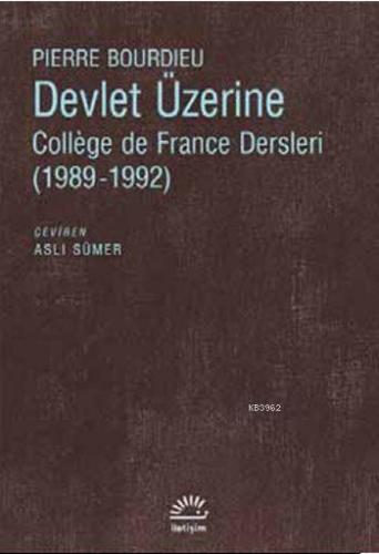 Devlet Üzerine; Collége de France Dersleri (1989-1992) | Pierre Bourdi