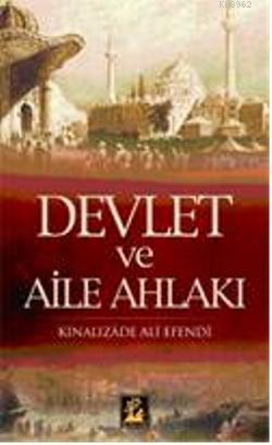 Devlet ve Aile Ahlakı | Kınalızade Ali Efendi | İlgi Kültür Sanat Yayı