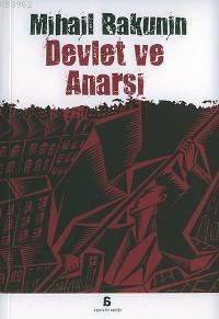 Devlet ve Anarşi | Mihail Aleksandroviç Bakunin | Agora Kitaplığı