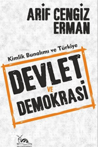 Devlet Ve Demokrasi | Arif Cengiz Erman | Sarmal Kitabevi