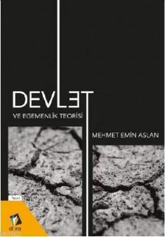 Devlet ve Egemenlik Teorisi; :Mehmet Emin Aslan | Mehmet Emin Aslan | 