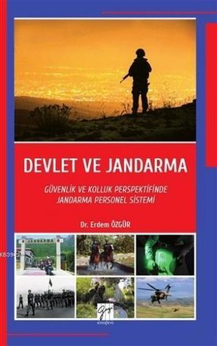 Devlet ve Jandarma; Güvenlik ve Kolluk Perspektifinde Jandarma Persone