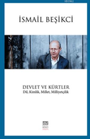 Devlet ve Kürtler; Dil, Kimlik, Millet, Milliyetçilik | İsmail Beşikci