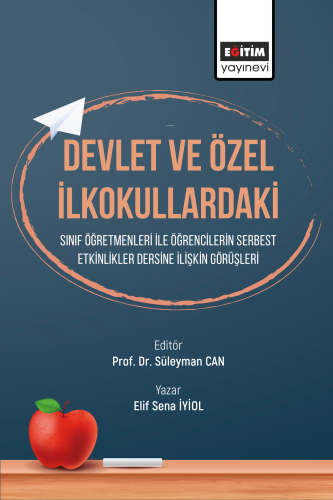 Devlet ve Özel İlkokullardaki ;Sınıf Öğretmenleri ile Öğrencilerin Ser