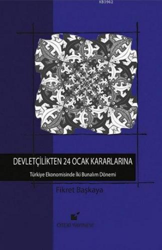 Devletçilikten 24 Ocak Kararlarına Türkiye Ekonomisinde İki Bunalım Dö