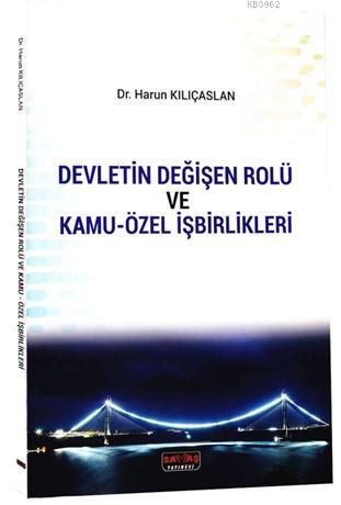 Devletin Değişen Rolü ve Kamu-özel İşbirlikleri | Harun Kılıçaslan | S