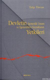 Devletin Egemenlik Unsuru ve Egemenlikten Kaynaklanan Yetkileri | Tali