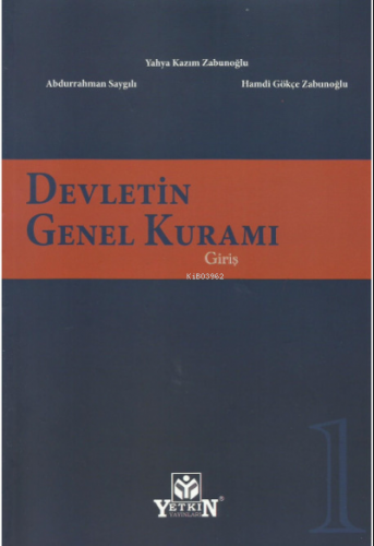 Devletin Genel Kuramı Cilt 1 Giriş | Abdurrahman Saygılı | Yetkin Yayı