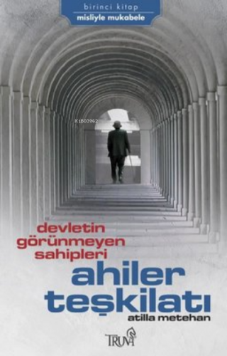 Devletin Görünmeyen Sahipleri - Ahiler Teşkilatı - Birinci Kitap | Ati