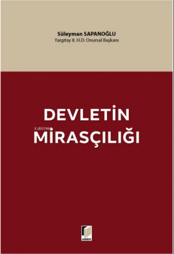 Devletin Mirasçılığı | Süleyman Sapanoğlu | Adalet Yayınevi