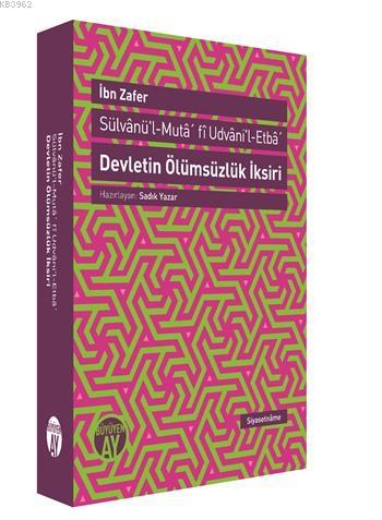 Devletin Ölümsüzlük İksiri; Sülvanü'l-Muta'fi Udvani'l-Etba | İbn Zafe