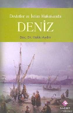 Devletler ve İslam Hukukunda Deniz | Hakkı Aydın | Rağbet Yayınları