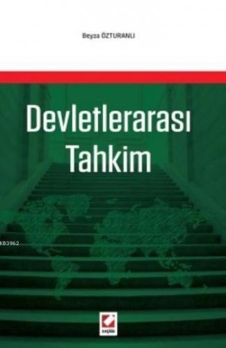 Devletlerarası Tahkim | Beyza Özturanlı | Seçkin Yayıncılık