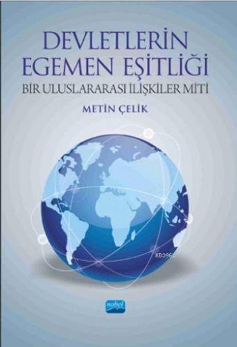 Devletlerin Egemen Eşitliği; Bir Uluslararası İlişkiler Miti | Metin Ç