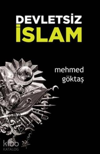 Devletsiz İslam | Mehmed Göktaş | Okyanus Kitabevi