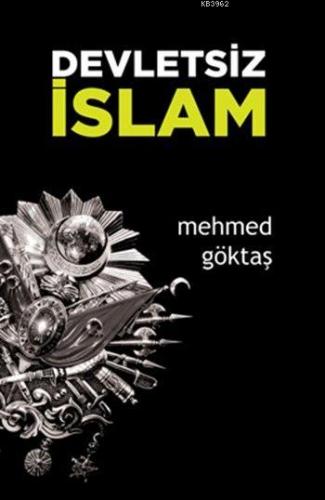 Devletsiz İslam | Mehmed Göktaş | Okyanus Kitabevi