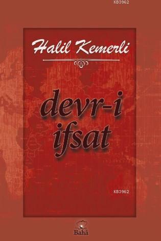 Devr-i İfsat | Halil Kemerli | Baha Kitap