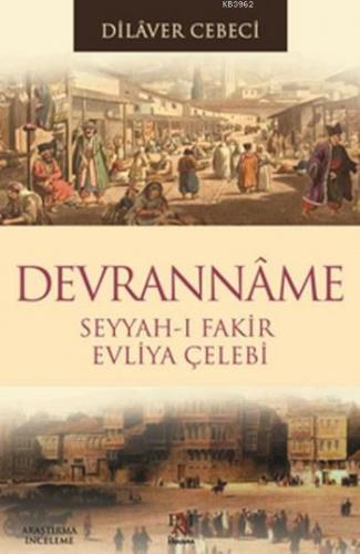 Devranname; Seyyah-ı Fakir Evliya Çelebi | Dilaver Cebeci | Panama Yay