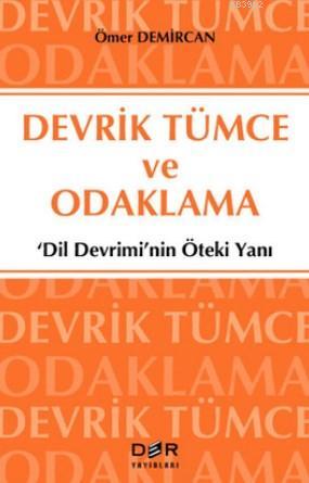 Devrik Tümce ve Odaklama; 'Dilin Devrimi'nin Öteki Yanı' | Ömer Demirc