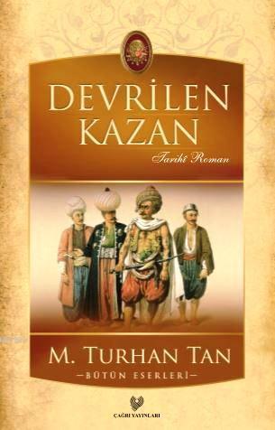 Devrilen Kazan | M. Turhan Tan | Çağrı Yayınları