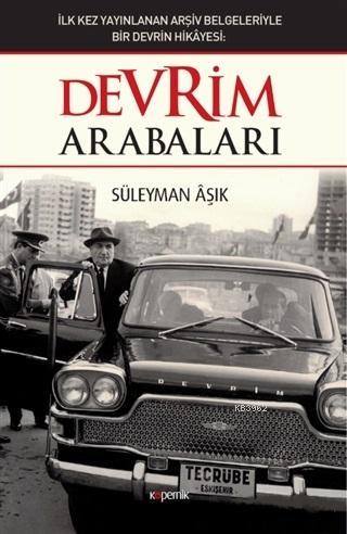 Devrim Arabaları; İlk kez Yayınlanan Arşiv Belgeleriyle Bir Devrin Hik