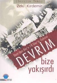 Devrim Bize Yakışırdı; Dam'dan Dar'a 78'lilerin Öyküsü | Zeki Kırdemir