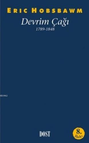 Devrim Çağı; 1789-1848 | Eric J. Hobsbawm | Dost Kitabevi