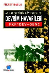 Devrim Havarileri; 68 Hareketi´nin Köy Eylemleri | Fikret Babuş | Ozan