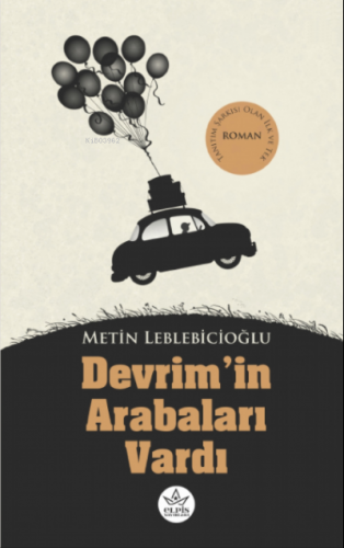 Devrim’in Arabaları Vardı | Metin Leblebicioğlu | Elpis Yayınları