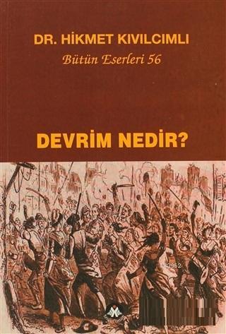 Devrim Nedir?; Bütün Eserleri:56 | Hikmet Kıvılcımlı | Sosyal İnsan Ya