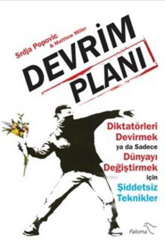 Devrim Planı; Diktatörleri Devirmek ya da Sadece Dünyayı Değiştirmek 