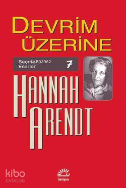 Devrim Üzerine | Hannah Arendt | İletişim Yayınları