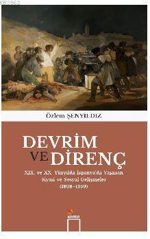 Devrim ve Direnç; XIX. ve XX. Yüzyılda İspanya'da Yaşanan Siyasi ve So