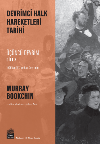 Devrimci Halk Hareketleri Tarihi: Üçüncü Devrim Cilt 3;1905’ten 1917’y