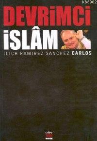 Devrimci İslam | Ilich Ramirez Sanchez | Elips Kitap