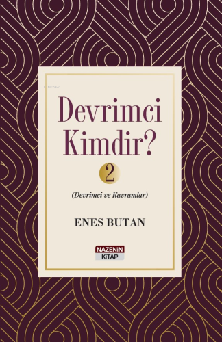 Devrimci Kimdir? - 2 ;Devrimci ve Kavramlar | Enes Butan | Nazenin Kit