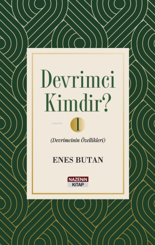 Devrimci Kimdir ?;Devrimcinin Özellikleri - 1 | Enes Butan | Nazenin K