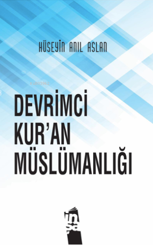 Devrimci Kur’an Müslümanlığı | Hüseyin Anıl Aslan | İnşa Yayınları