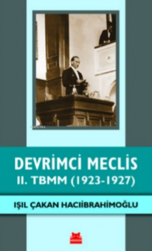 Devrimci Meclis – II. TBMM ( 1923-1927 ) | Işıl Çakan Hacıibrahimoğlu 