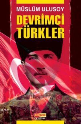 Devrimci Türkler | Müslüm Ulusoy | Asya Şafak Yayınları