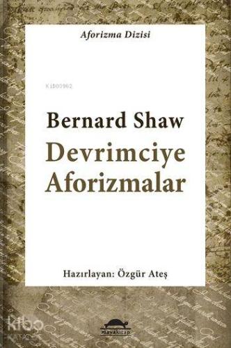 Devrimciye Aforizmalar | Bernard Shaw | Maya Kitap