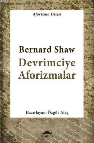 Devrimciye Aforizmalar | Bernard Shaw | Maya Kitap