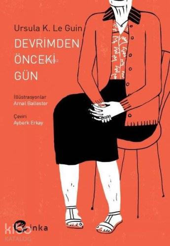 Devrimden Önceki Gün | Ursula K. Le Guin | İnka Yayınları