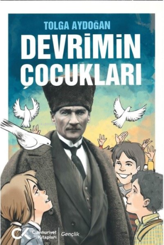 Devrimin Çocukları | Tolga Aydoğan | Cumhuriyet Kitapları