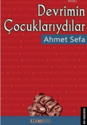 Devrimin Çocuklarıydılar | Ahmet Sefa | Ozan Yayıncılık