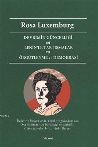 Devrimin Güncelliği - Lenin'le Tartışmalar - Örgütlenme ve Demokrasi |