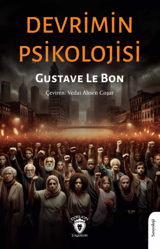 Devrimin Psikolojisi | Gustave Le Bon | Dorlion Yayınevi