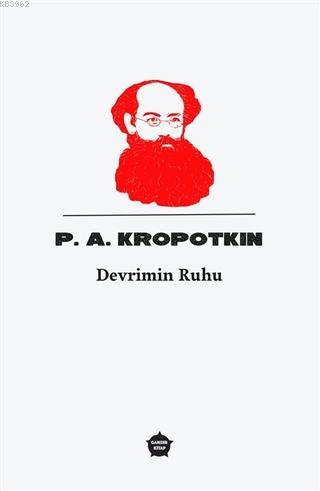 Devrimin Ruhu | P. A. Kropotkin | Ganzer Kitap