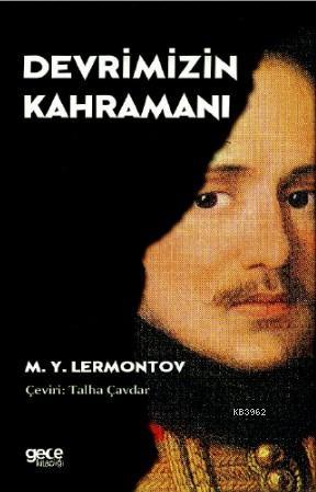 Devrimizin Kahramanı | Mihail Yuryeviç Lermontov | Gece Kitaplığı Yayı